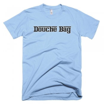 Douche bag neck T-shirts